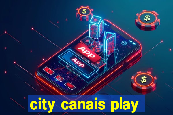 city canais play